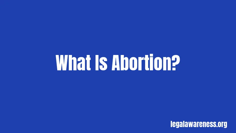 What Is Abortion?