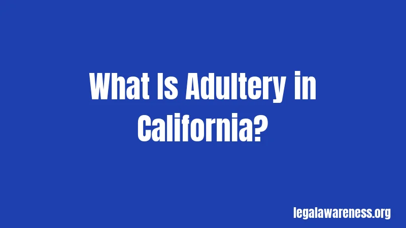 What Is Adultery in California?
