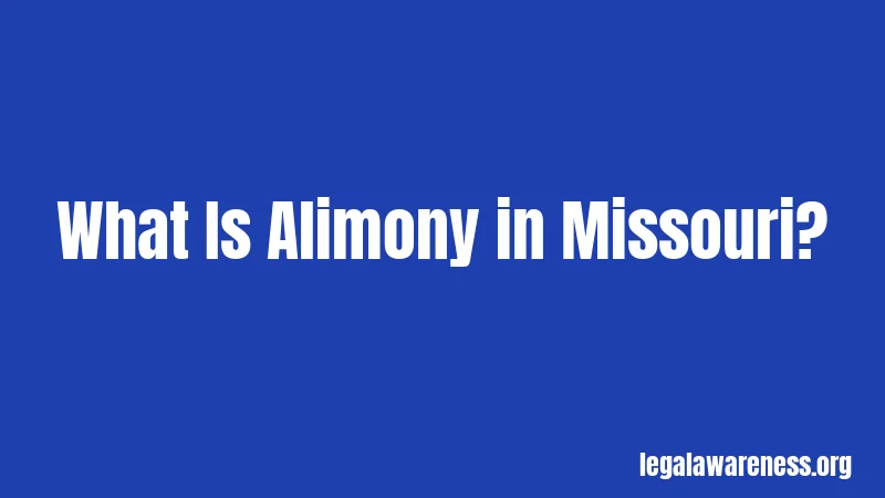 What Is Alimony in Missouri?