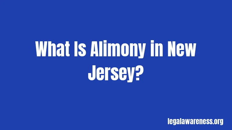 What Is Alimony in New Jersey?