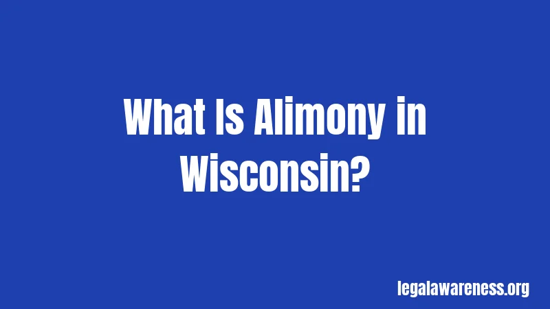 What Is Alimony in Wisconsin?
