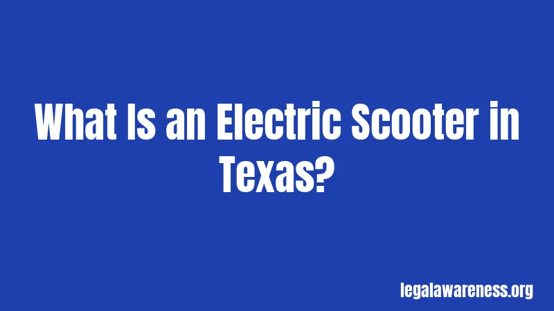 What Is an Electric Scooter in Texas?