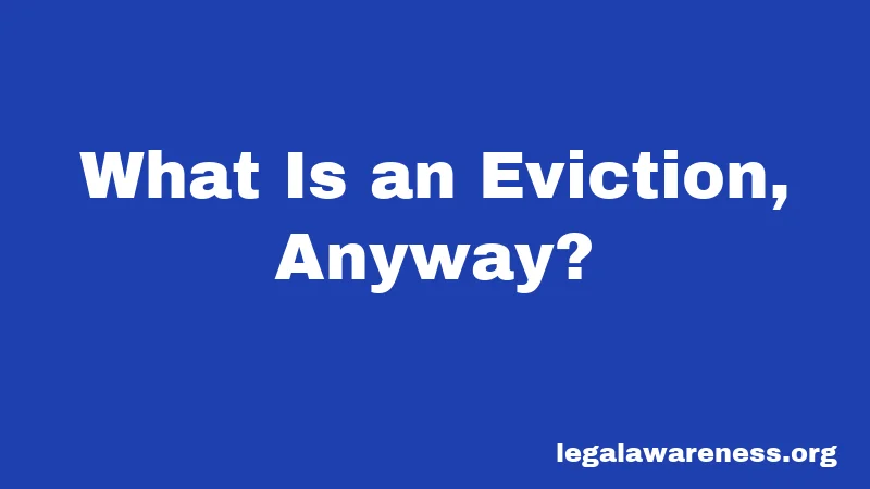 What Is an Eviction, Anyway?