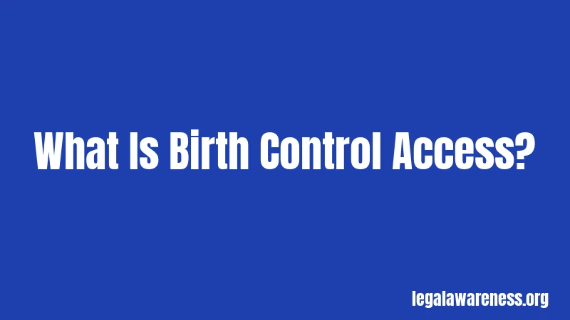 What Is Birth Control Access?