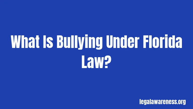What Is Bullying Under Florida Law?