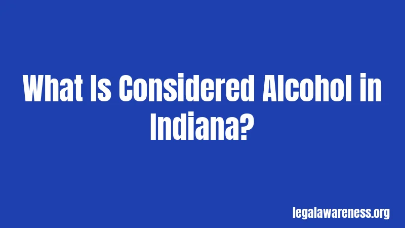 What Is Considered Alcohol in Indiana?
