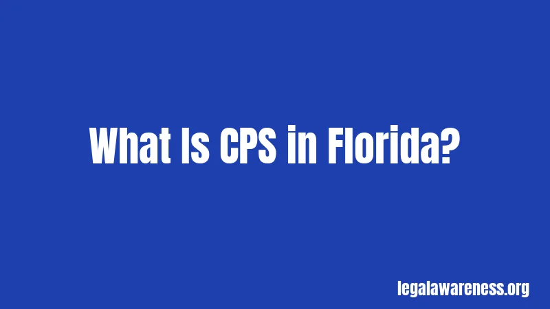 What Is CPS in Florida?