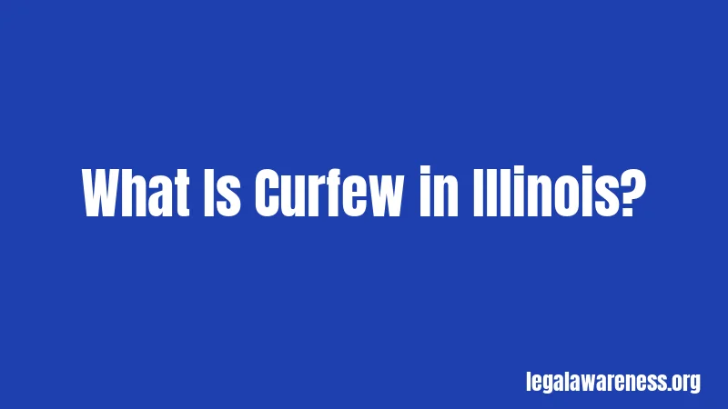 What Is Curfew in Illinois?
