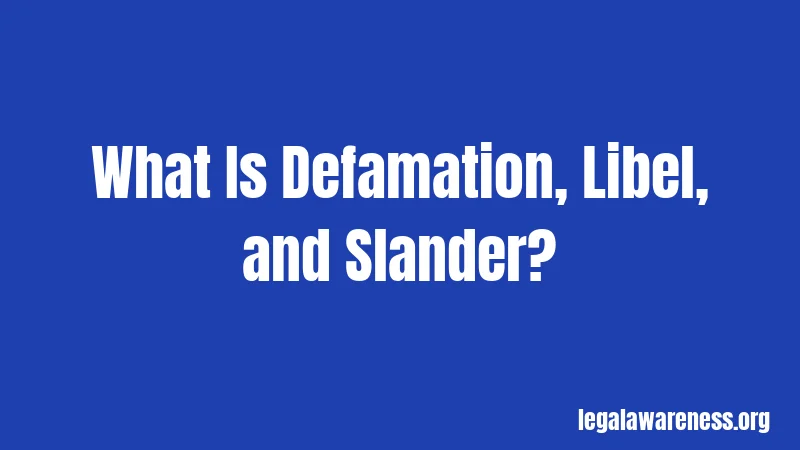 What Is Defamation, Libel, and Slander?