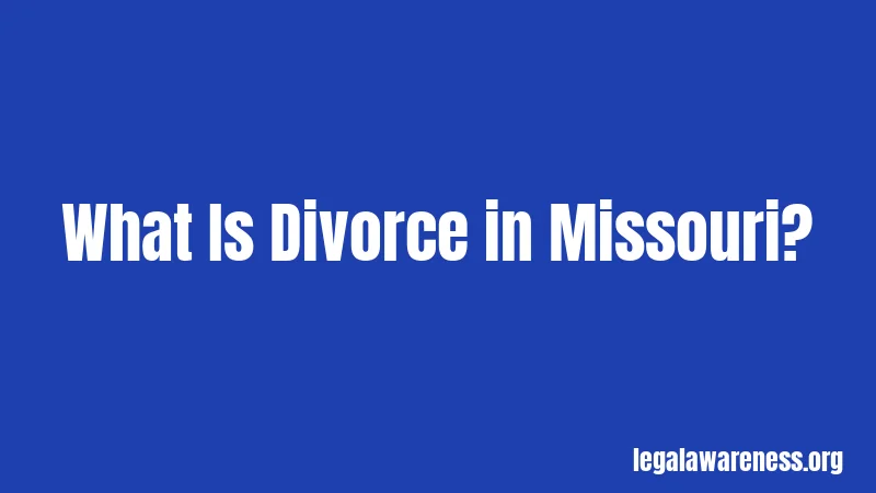 What Is Divorce in Missouri?