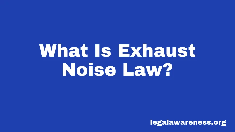 What Is Exhaust Noise Law?