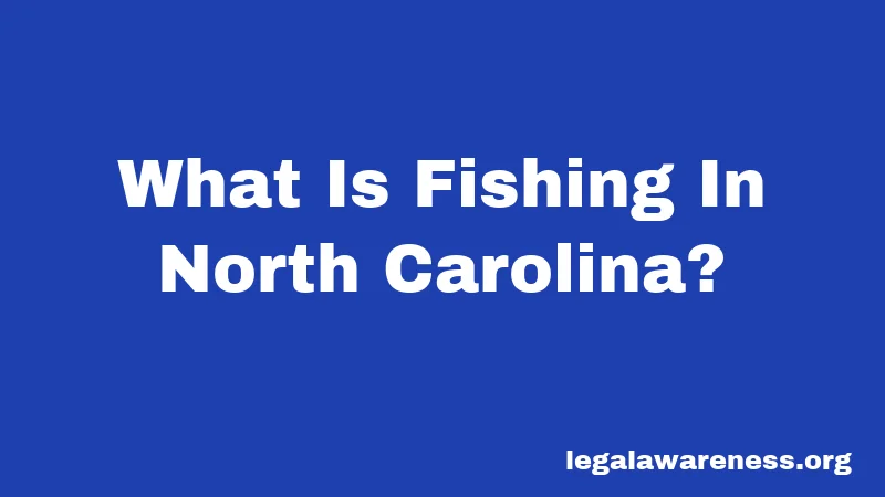 What Is Fishing In North Carolina?