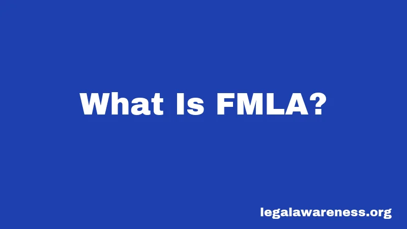 What Is FMLA?