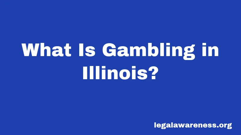 What Is Gambling in Illinois?