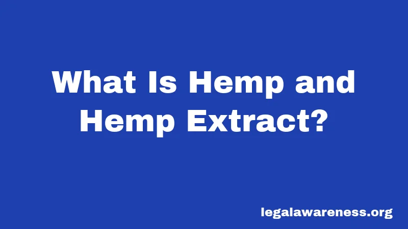 What Is Hemp and Hemp Extract?