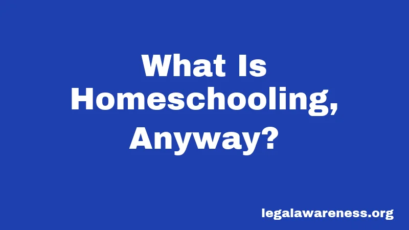 What Is Homeschooling, Anyway?