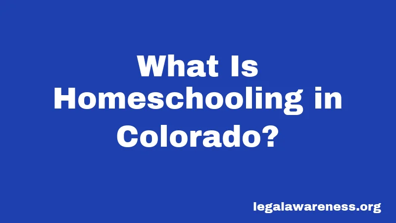 What Is Homeschooling in Colorado?