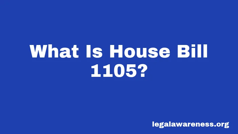 What Is House Bill 1105?