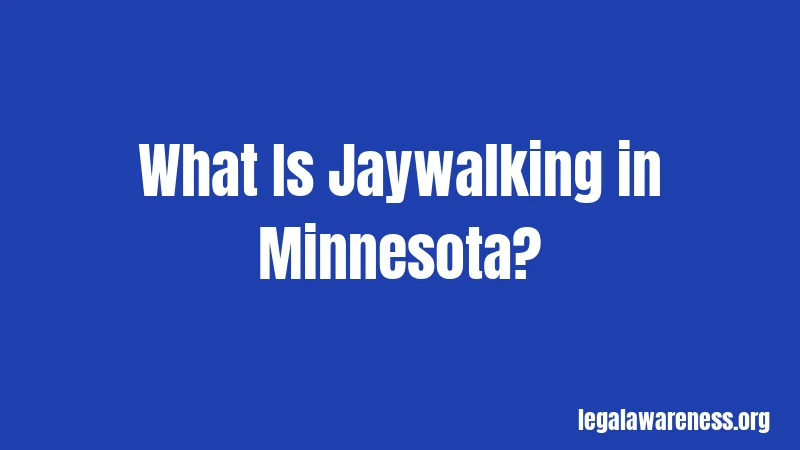 What Is Jaywalking in Minnesota?