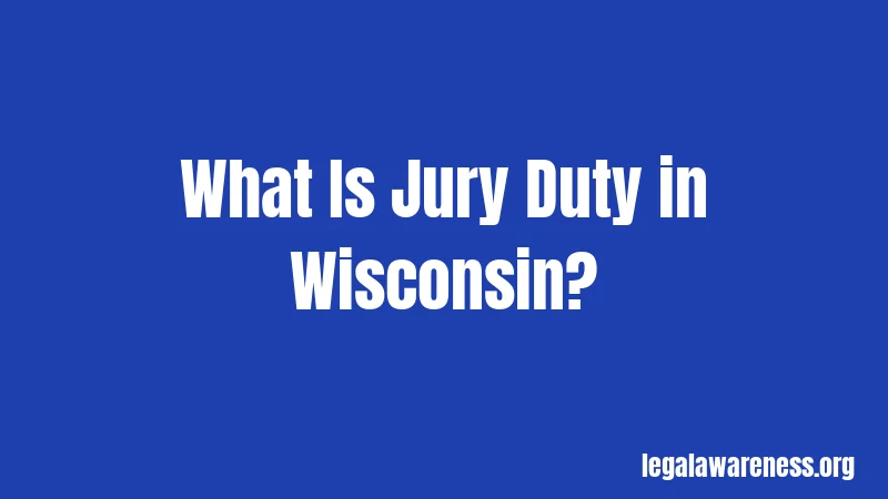 What Is Jury Duty in Wisconsin?