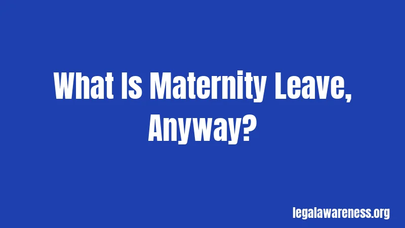What Is Maternity Leave, Anyway?