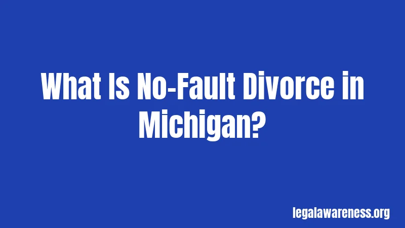 What Is No-Fault Divorce in Michigan?