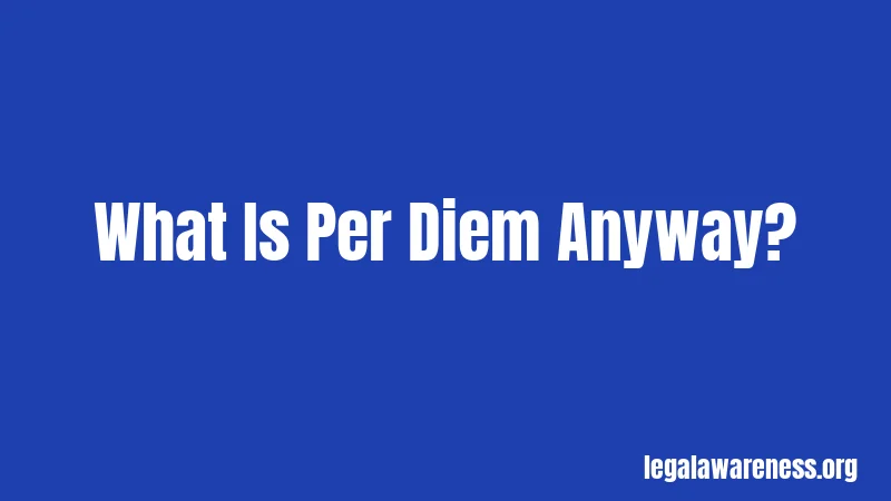 What Is Per Diem Anyway?