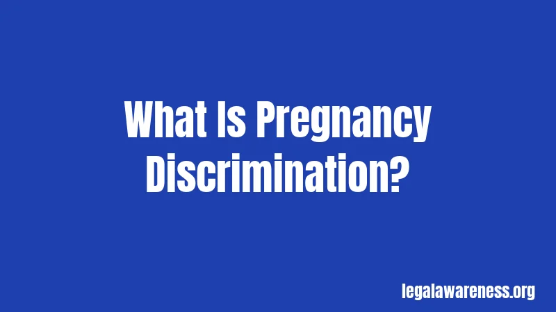 What Is Pregnancy Discrimination?