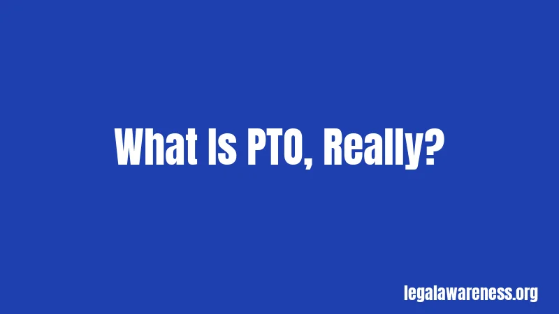 What Is PTO, Really?