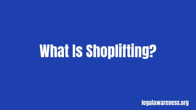 What Is Shoplifting?