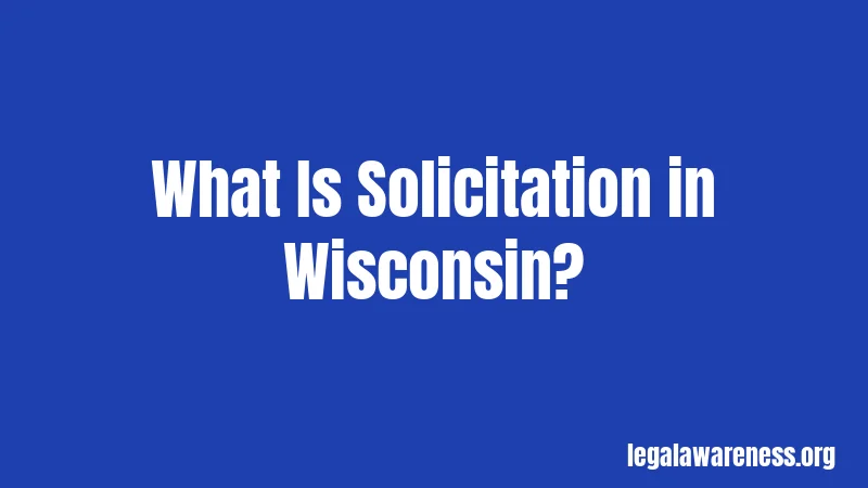 What Is Solicitation in Wisconsin?