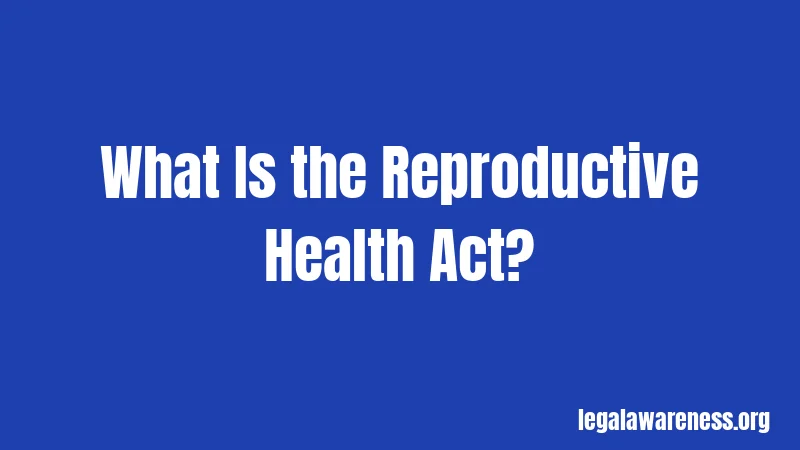 What Is the Reproductive Health Act?