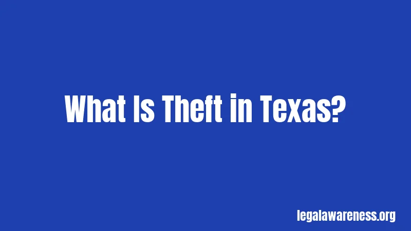 What Is Theft in Texas?