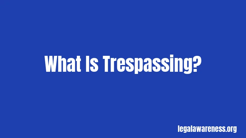 What Is Trespassing?