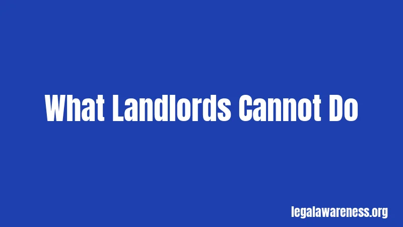 What Landlords Cannot Do