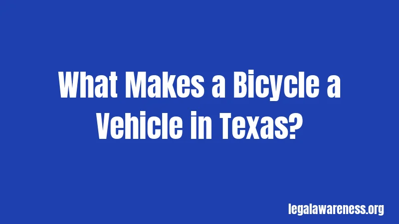 What Makes a Bicycle a Vehicle in Texas?