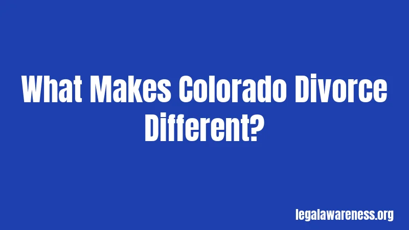What Makes Colorado Divorce Different?