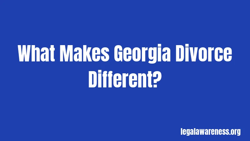 What Makes Georgia Divorce Different?