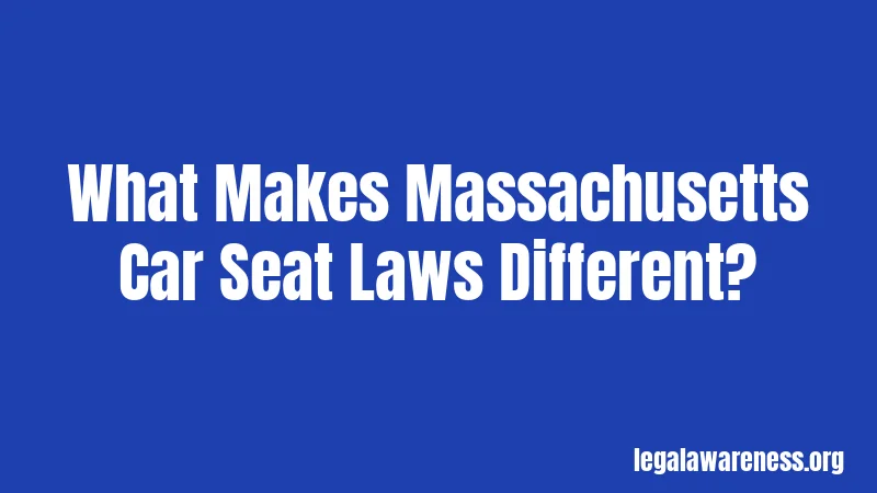 What Makes Massachusetts Car Seat Laws Different?