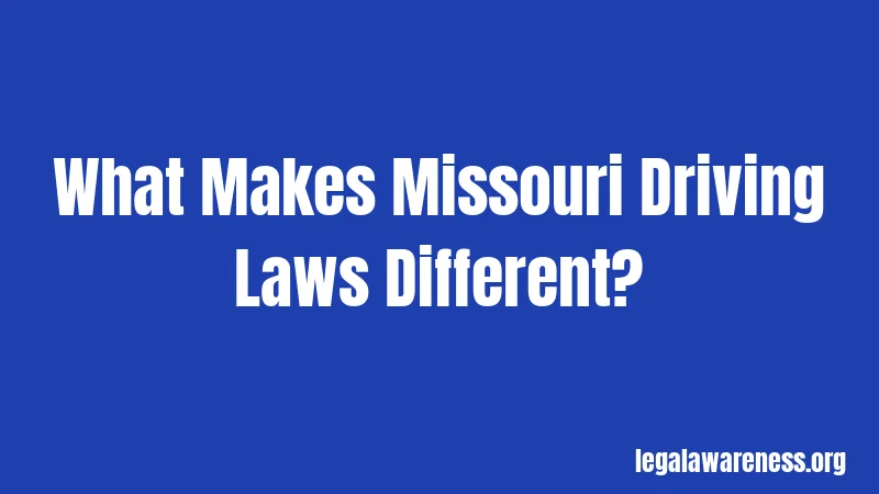 What Makes Missouri Driving Laws Different?