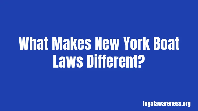 What Makes New York Boat Laws Different?