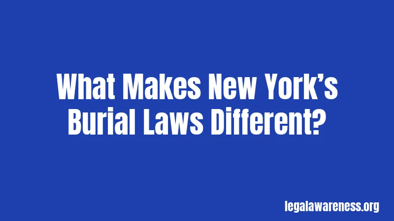 What Makes New York’s Burial Laws Different?