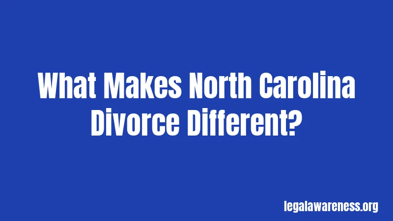 What Makes North Carolina Divorce Different?