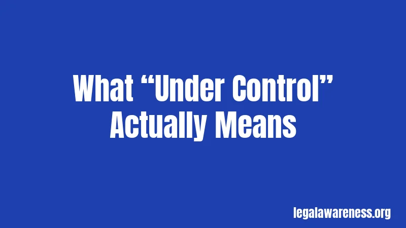 What “Under Control” Actually Means