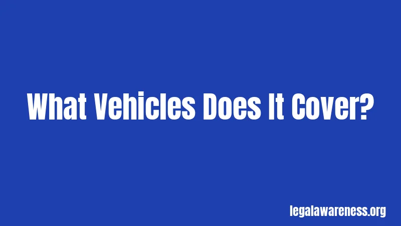 What Vehicles Does It Cover?