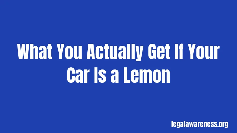 What You Actually Get If Your Car Is a Lemon