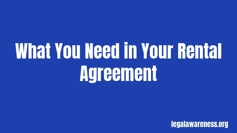 What You Need in Your Rental Agreement