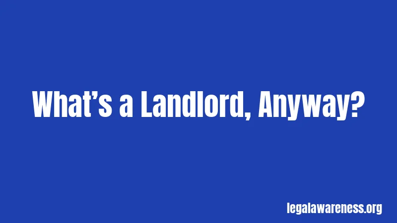 What’s a Landlord, Anyway?