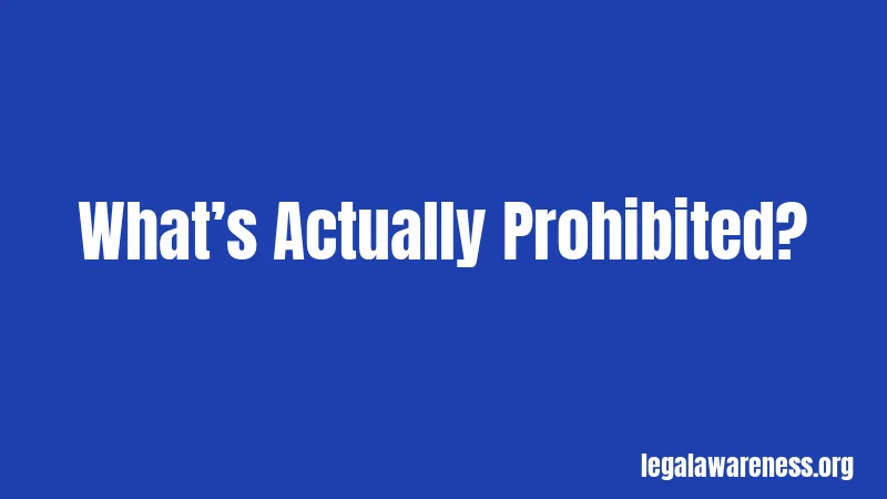 What’s Actually Prohibited?