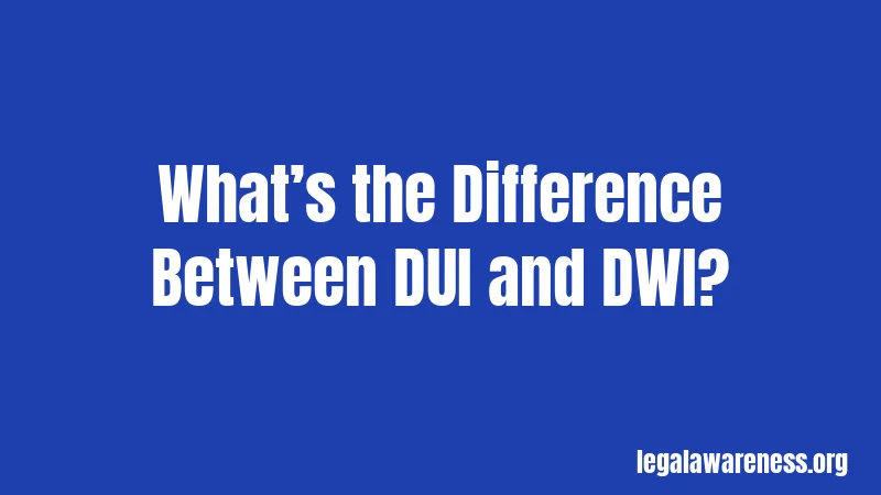 What’s the Difference Between DUI and DWI?